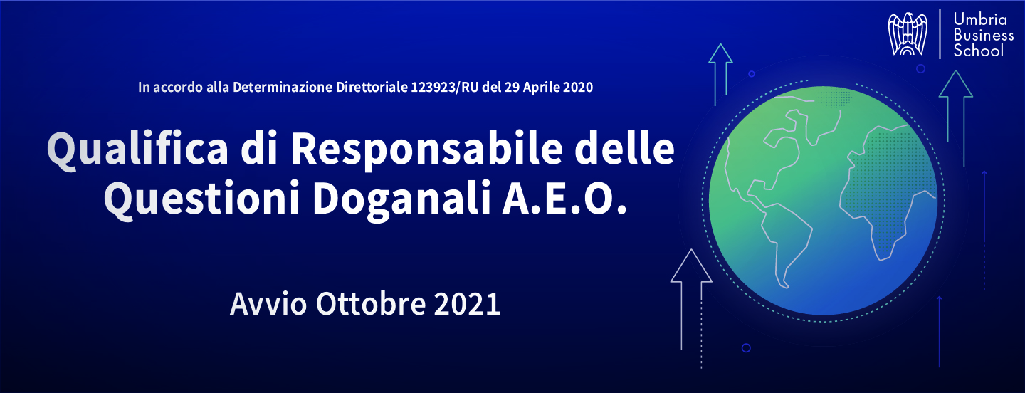 Umbria Business School – Percorso “Qualifica di Responsabile delle questioni doganali A.E.O”