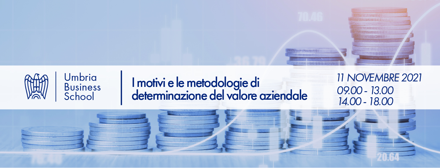 Umbria Business School: “I motivi e le metodologie di determinazione del valore aziendale”