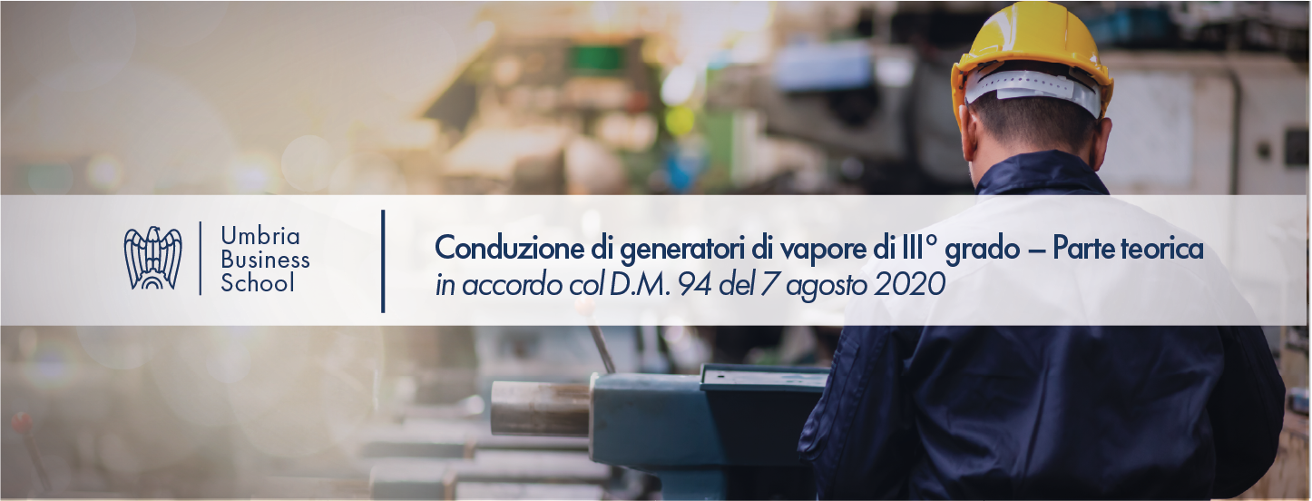 Umbria Business School: Conduzione di generatori di vapore di III° grado – Parte teorica