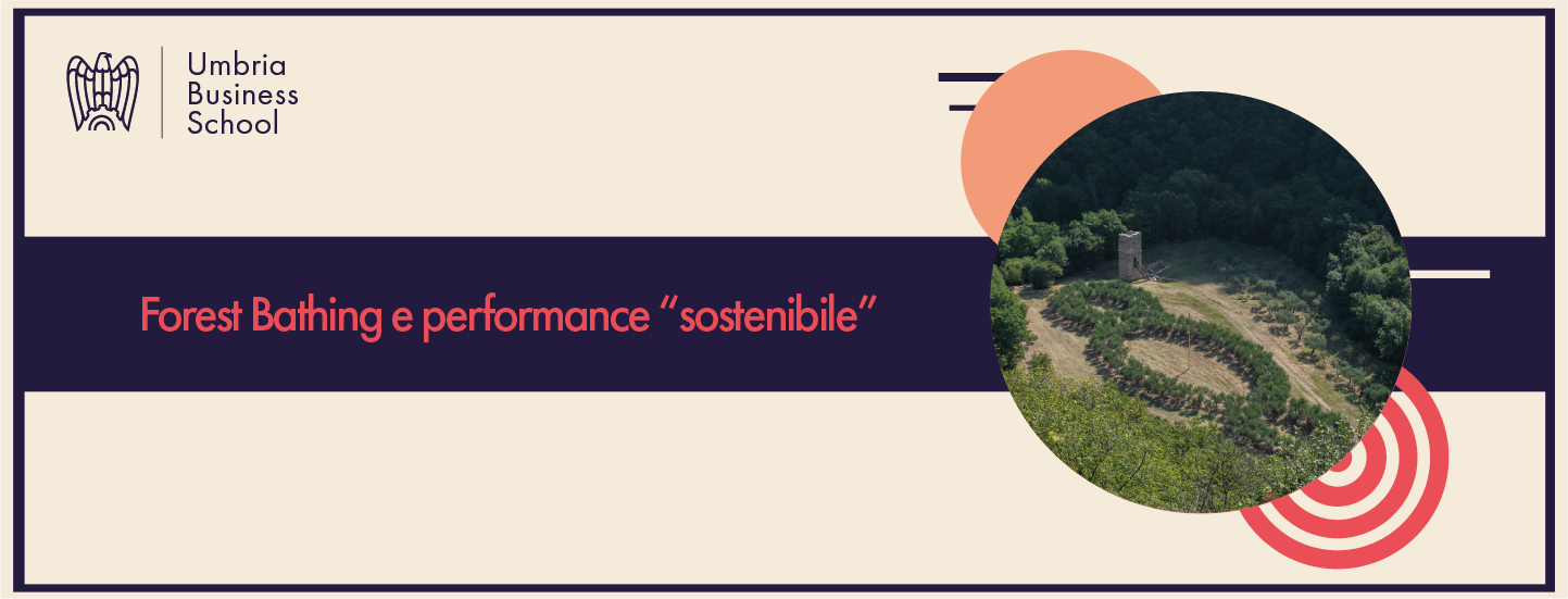 Umbria Business School: Forest bathing e performance “sostenibile”