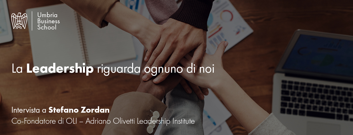 “La leadership è una pratica, che chiunque può apprendere e perfezionare attraverso l’allenamento” Umbria Business School intervista a Stefano Zordan fondatore dell’Adriano Olivetti Leadership Institute