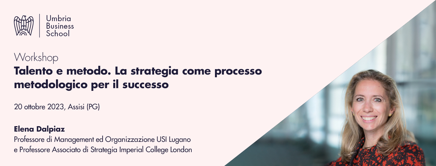 Iscrizioni aperte al nuovo workshop di Umbria Business School “Talento e metodo: la strategia come processo metodologico per il successo”